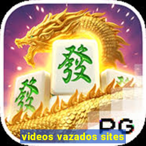 videos vazados sites